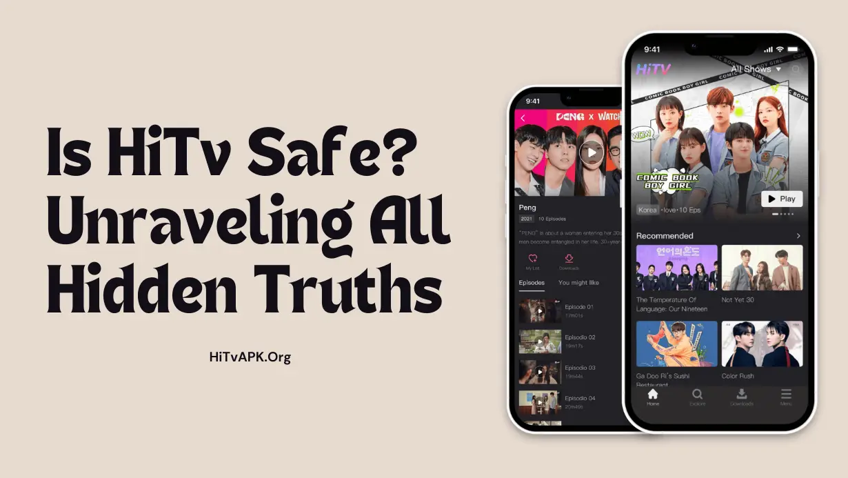 Is HiTv App Safe To Use? Unraveling All Hidden Truths